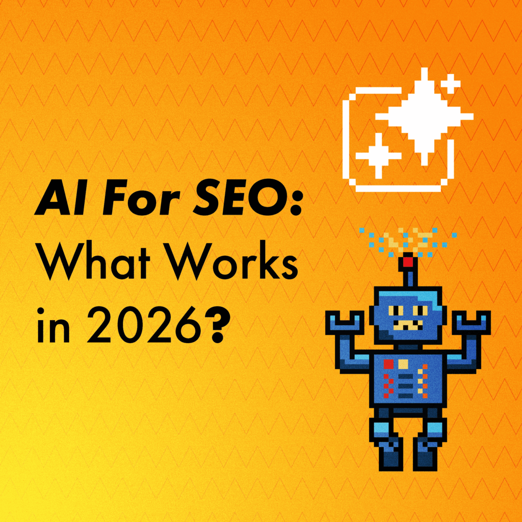 How to Use AI For SEO in 2026