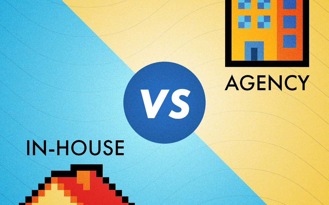 In-House Marketing vs. Agency? A Clear Framework That Works
